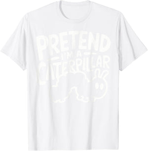 Pretend I'm A Caterpillar T-Shirt - T-Shirt | White