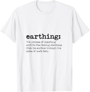 Earthing Definition - Grounding and Barefoot Designs T-Shirt - T-Shirt | White