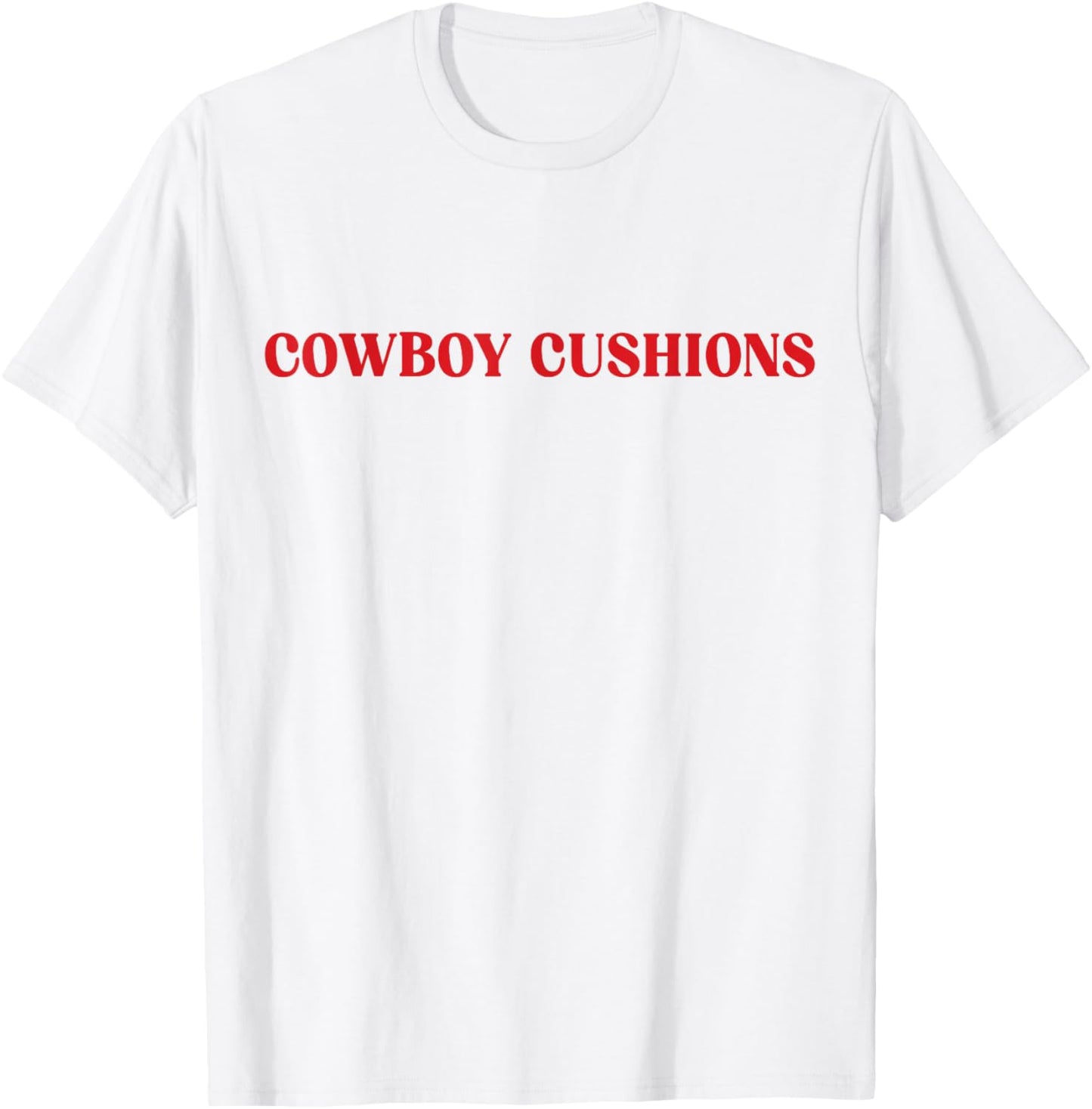 Cowboy Cushions Funny Western Rodeo Cowgirl Pillows T-Shirt - T-Shirt | White