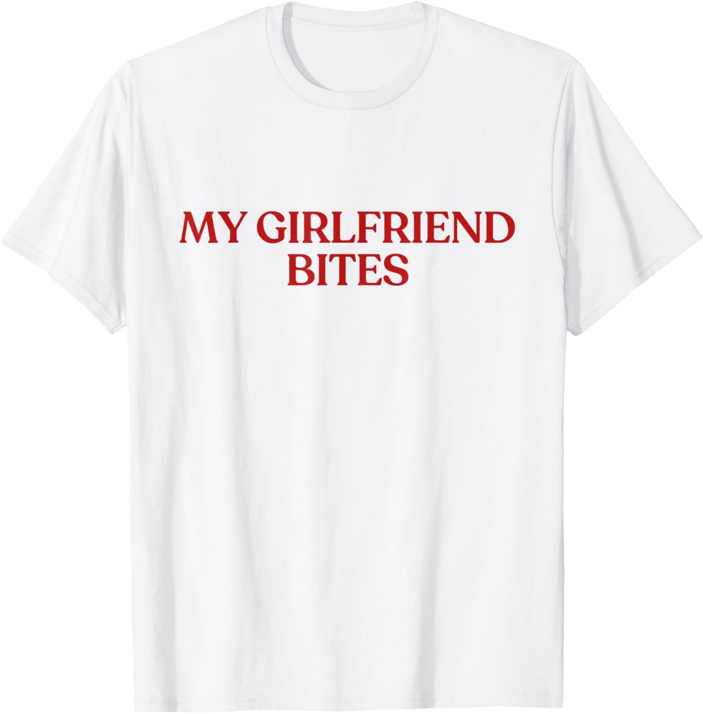 My Girlfriend Bites Shirt Y2K Aesthetic Trendy My GF Bites T-Shirt - T-Shirt | White