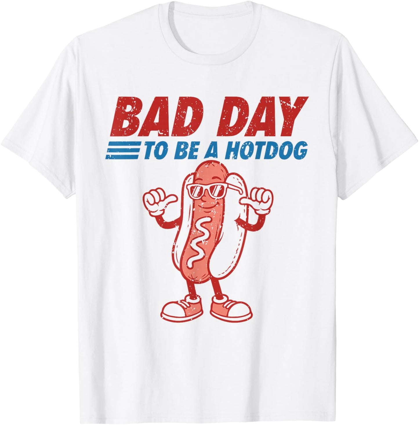 Funny 4th of July Independence Day Bad Day to Be A Hotdog T-Shirt - T-Shirt | White
