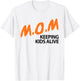 Mom Keeping Kids Alive Funny Saying Quote Women T-Shirt - T-Shirt | White