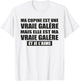 Ma Copine Est Une Vraie Galère mais Je L’Aime Humour Couple T-Shirt - T-Shirt | White