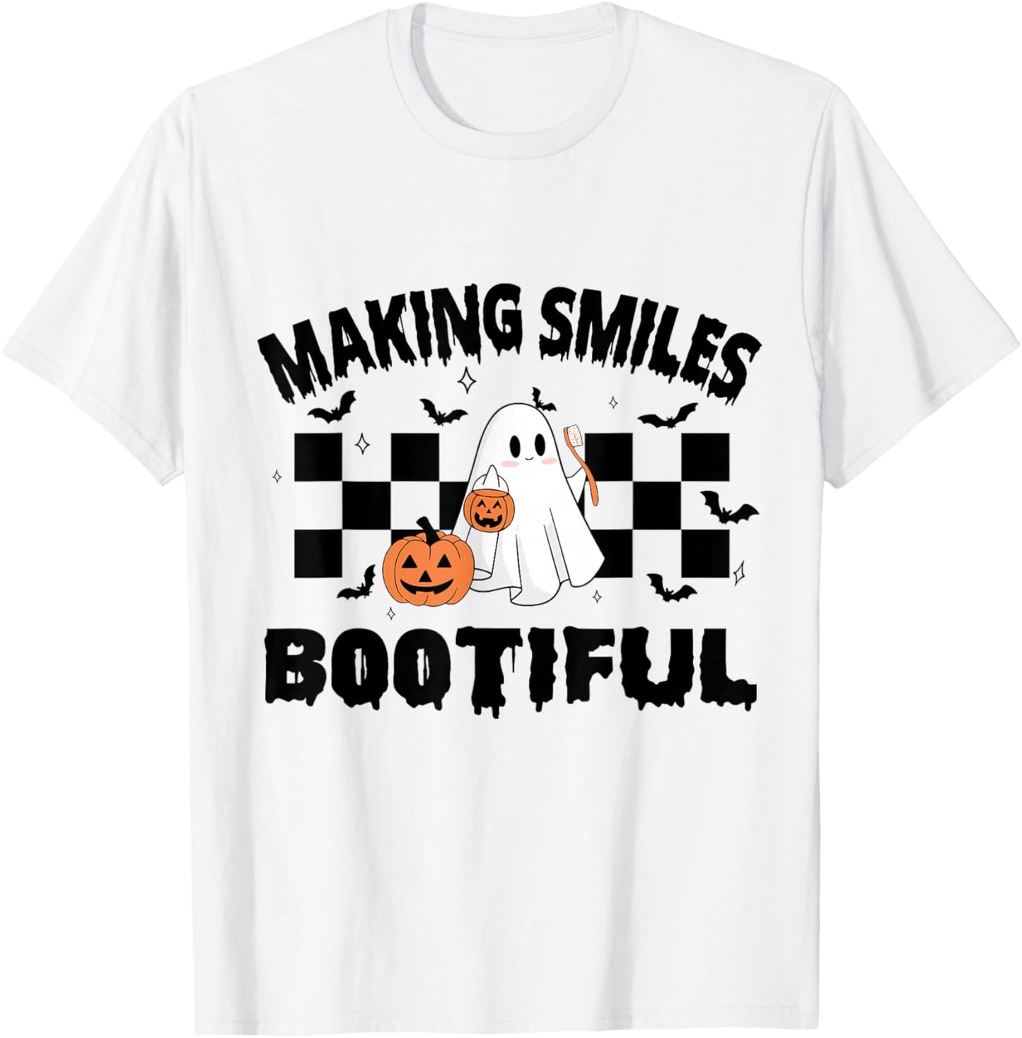 Making Smiles Bootiful Halloween Funny Ghost Dentist Dental T-Shirt - T-Shirt | White