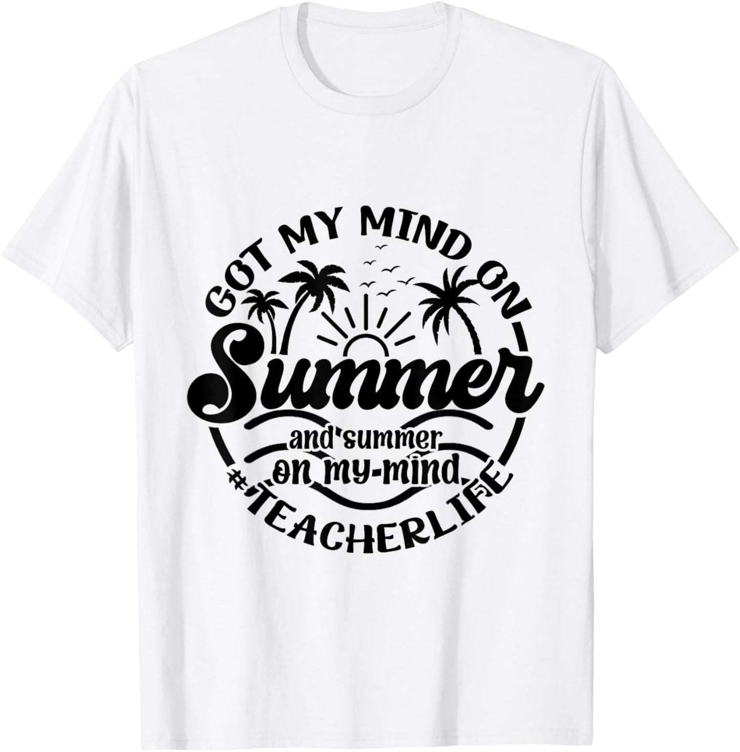 Vintage Style Got My Mind On Summer Vibes For Teacher Life T-Shirt - T-Shirt | White