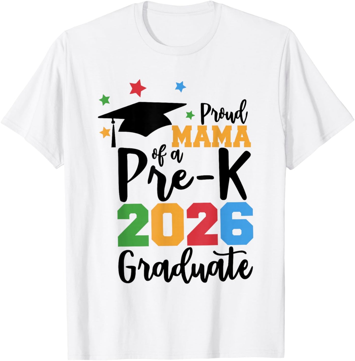 Proud Mama of A Pre-K 2026 Graduate Class of 2026 Grad T-Shirt - T-Shirt | White