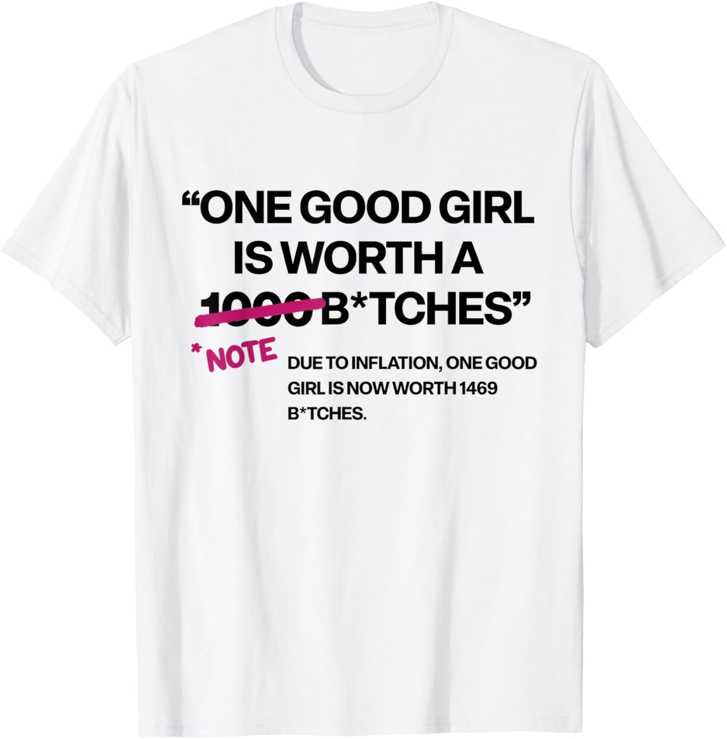 One Good Girl is Worth A 1000 Btches Due to Inflation Girls T-Shirt - T-Shirt | White