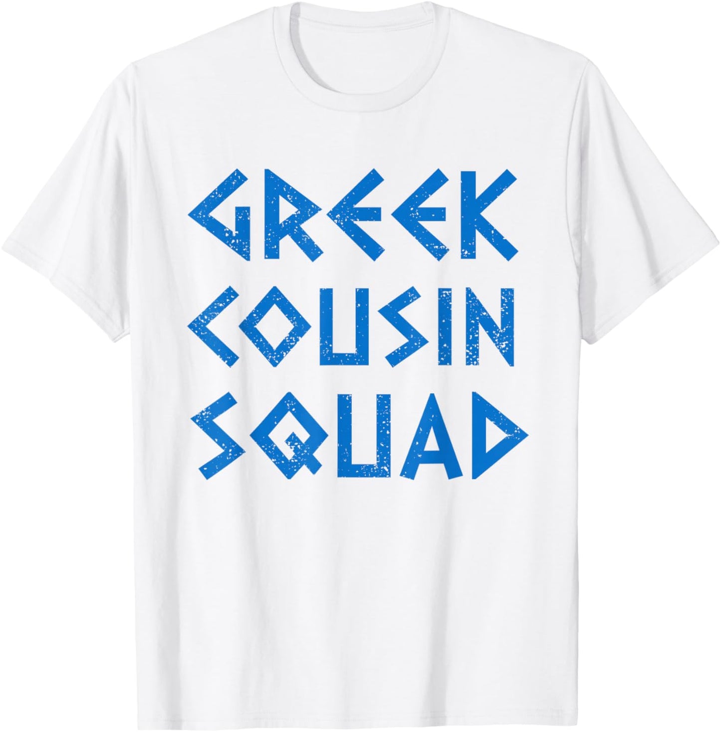 Greek Cousin Squad Funny Greek Cousins Family Matching T-Shirt - T-Shirt | White