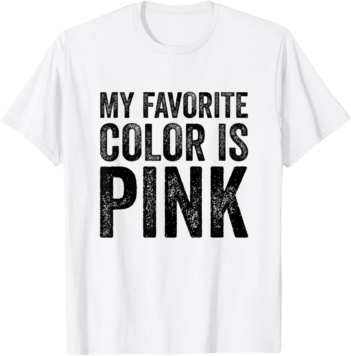 My Favorite Color Is Pink T-Shirt - T-Shirt | White