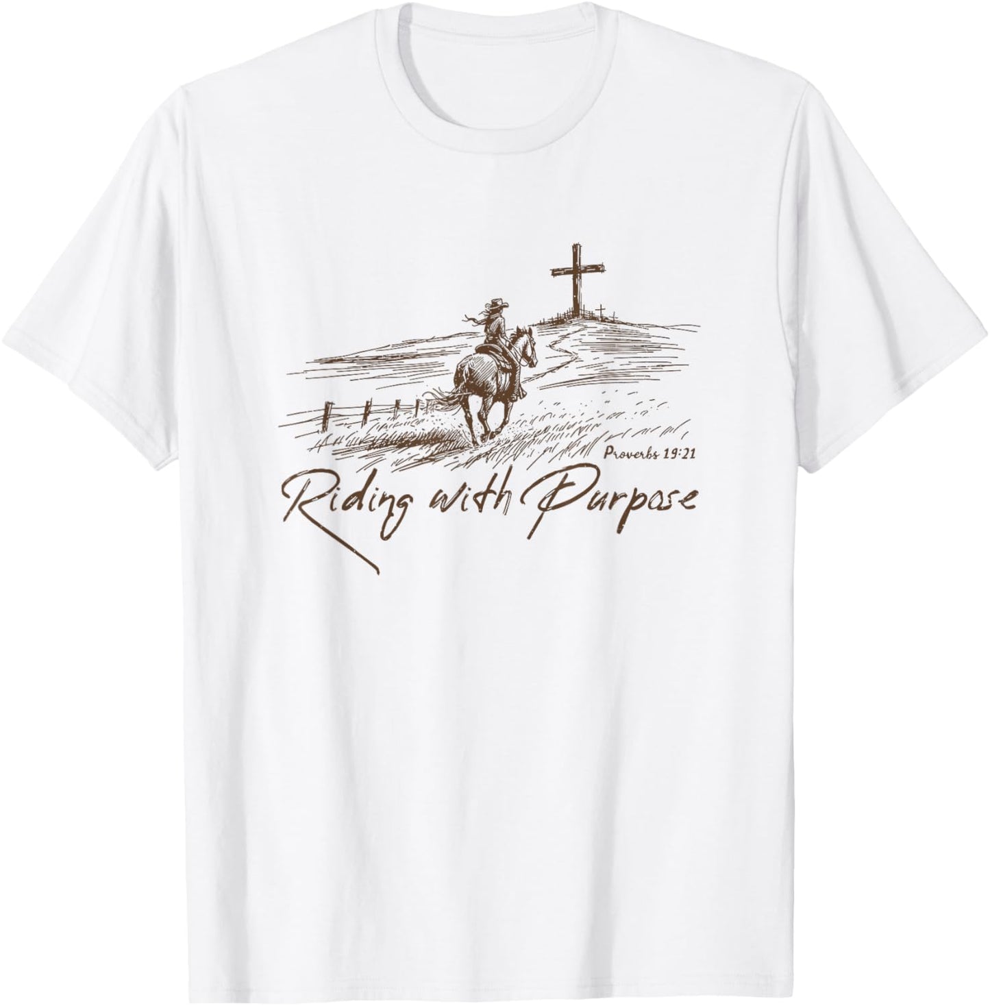 Riding With Purpose , Proverbs 19:21 Christian Country T-Shirt - T-Shirt | White