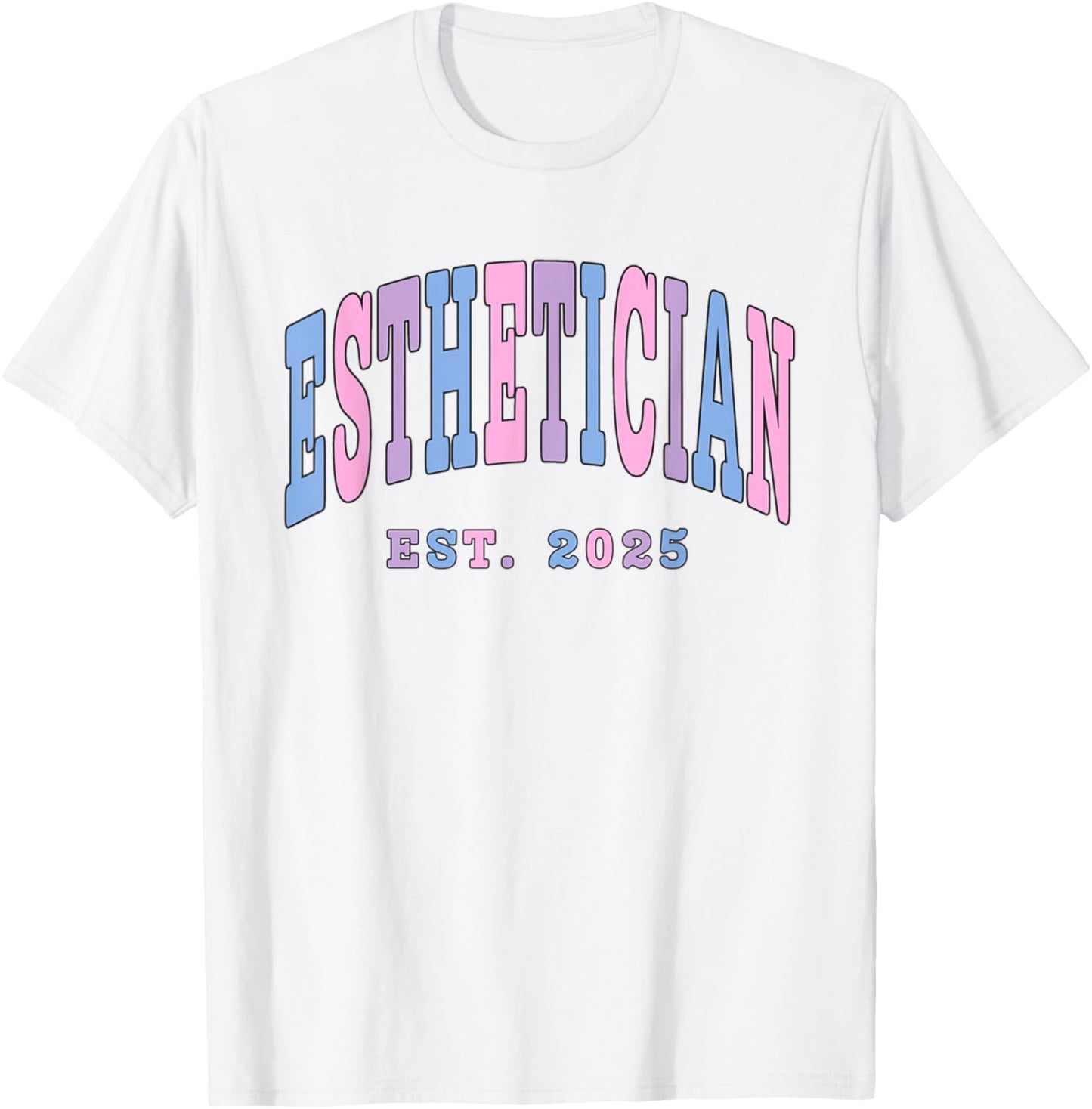 Esthetician EST. 2025 Esthetician Graduation Skin Therapist T-Shirt - T-Shirt | White