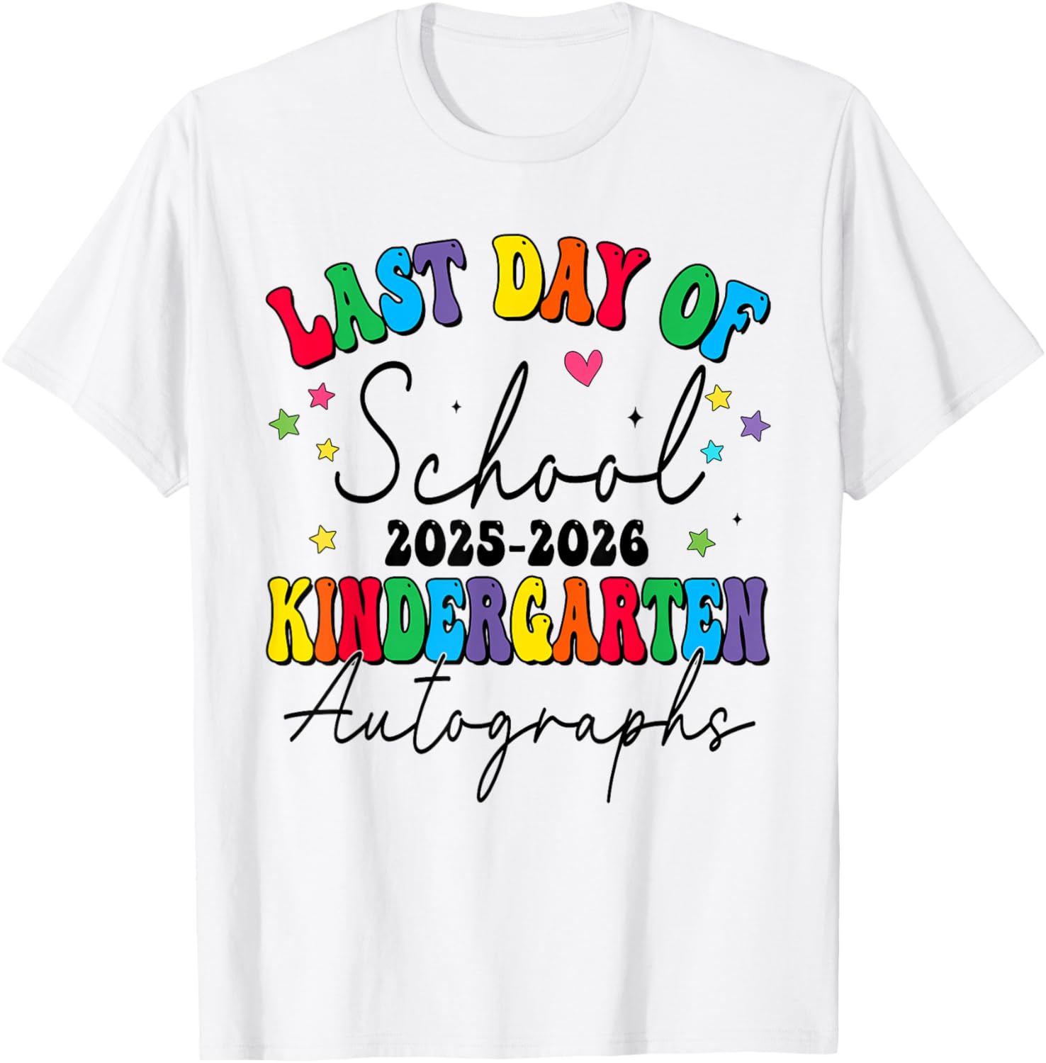 Last Day of School Autograph Kindergarten Graduation 2026 T-Shirt - T-Shirt | White