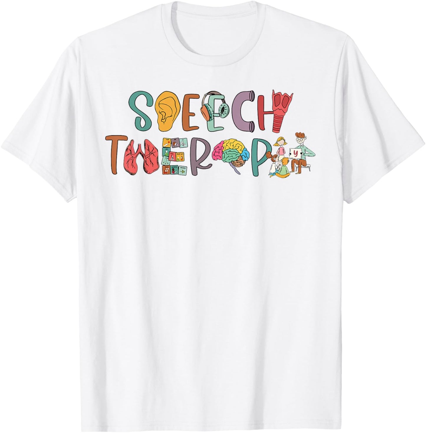 Speech Therapy SLP Speech Language Pathologist Appreciation T-Shirt - T-Shirt | White