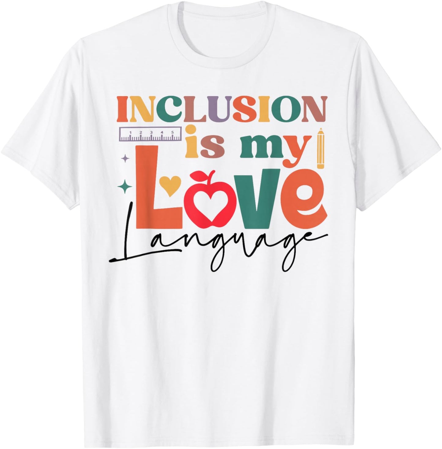 Inclusion Is My Love Language SPED Special Education Teacher T-Shirt - T-Shirt | White