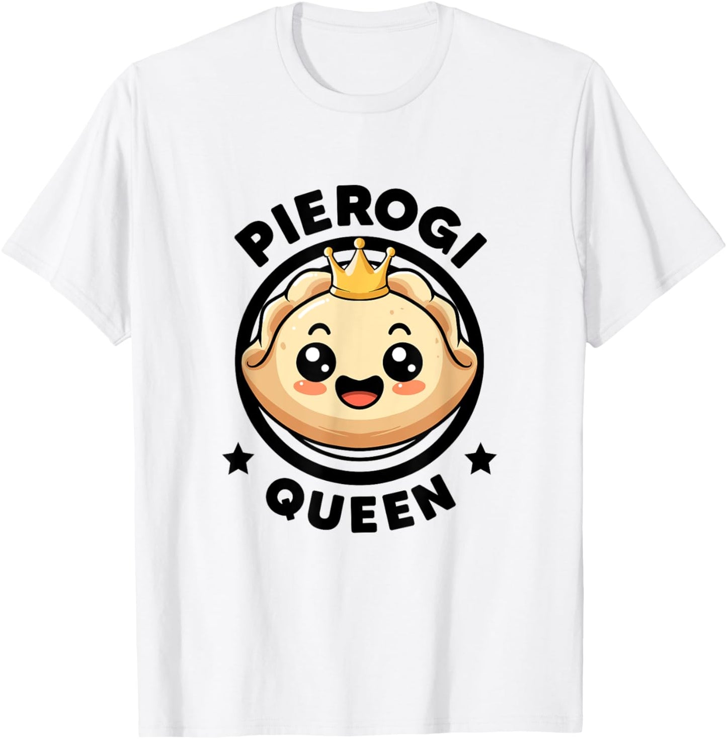 Pierogi Queen Funny Food Woman Pierogi Maker I Love Pierogi T-Shirt - T-Shirt | White