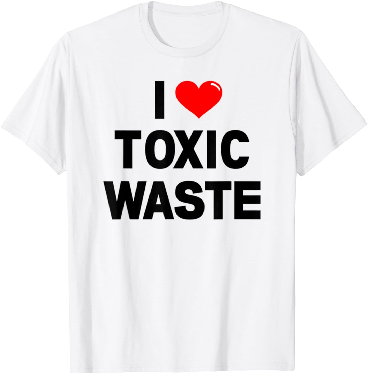I Love Toxic Waste Funny Retro Pop Culture Genius 80s Val T-Shirt - T-Shirt | White
