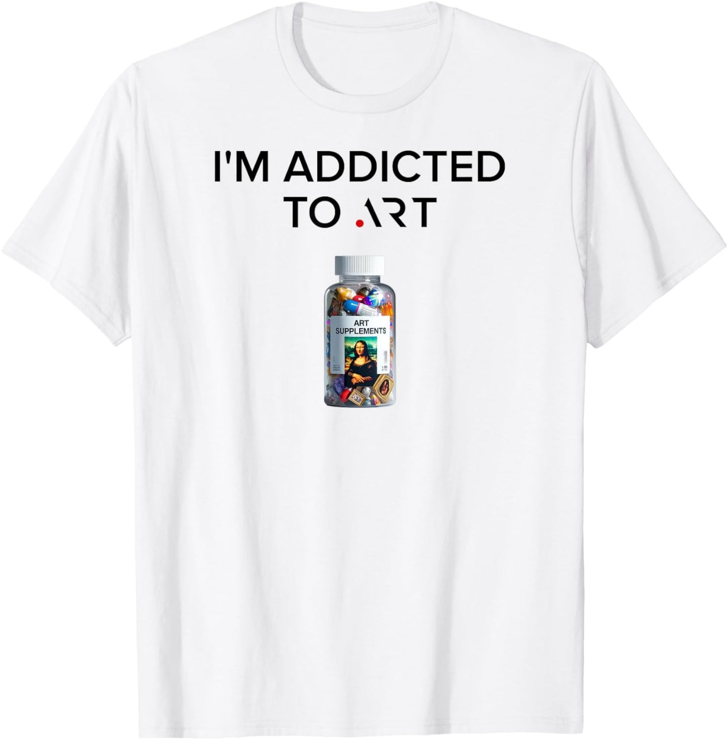 Can't Live Without Art T-Shirt - T-Shirt | White
