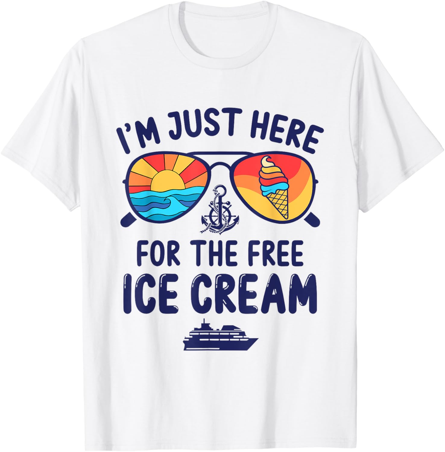 I'm Just Here For The Free Ice Cream Cruise Trip 2025 T-Shirt - T-Shirt | White
