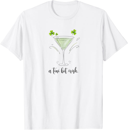 St. Patrick's Martini Irish Baby A Tini Bit Irish Lucky Girl T-Shirt - T-Shirt | White