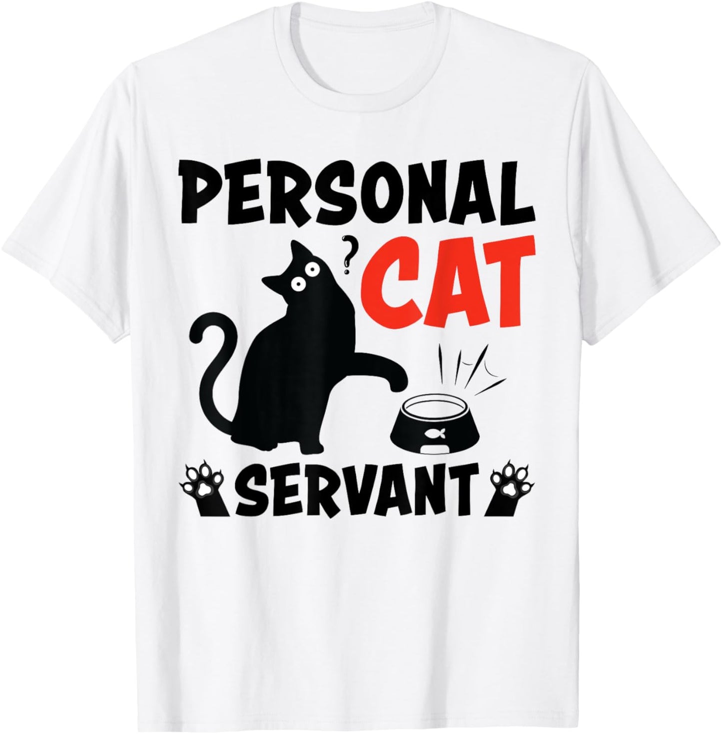 Personal Cat Servant Funny Cat Lover Men Women T-Shirt - T-Shirt | White