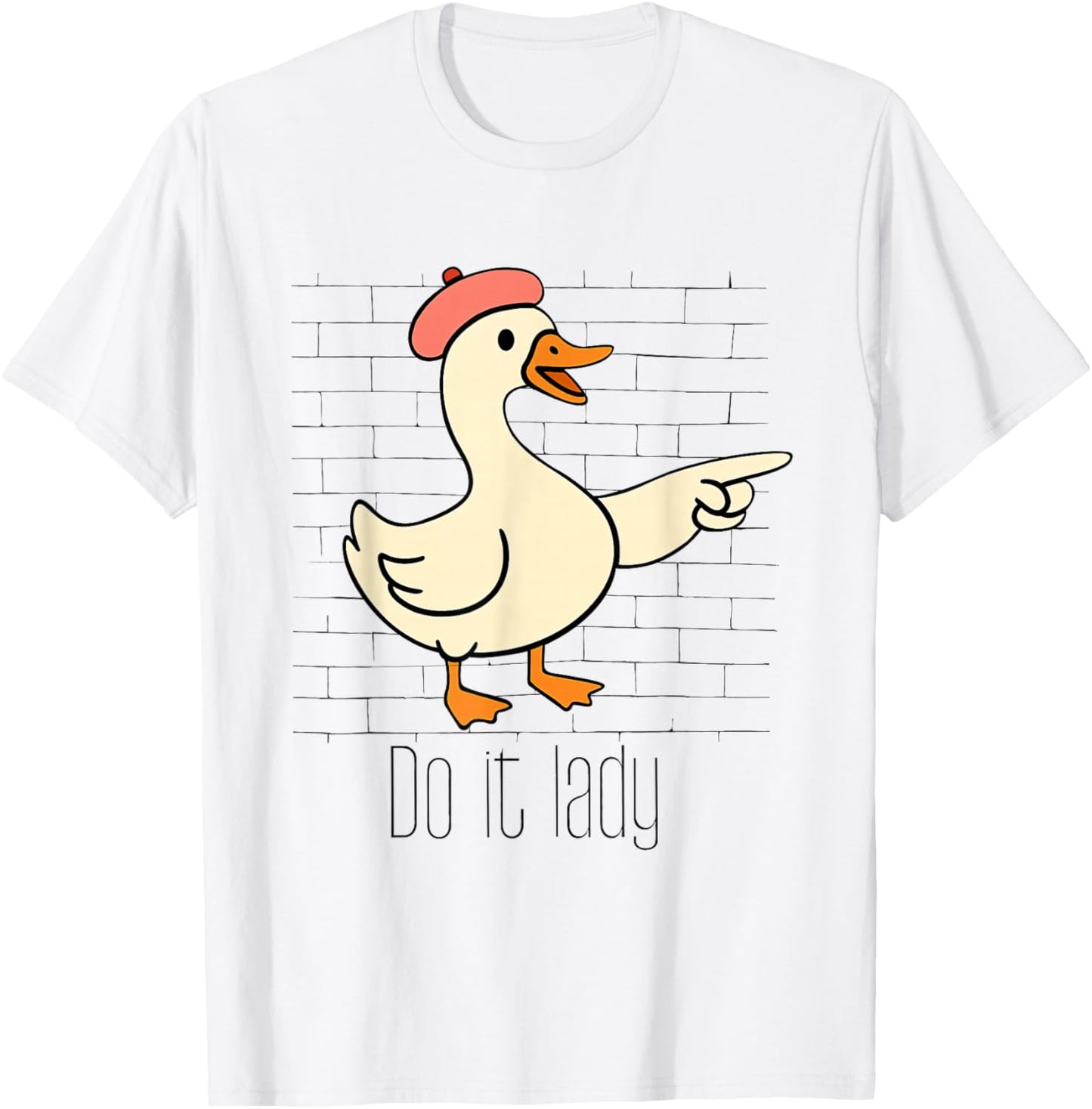 Funny Do It Lady Goose Humor Inspired Meme Men T-Shirt - T-Shirt | White