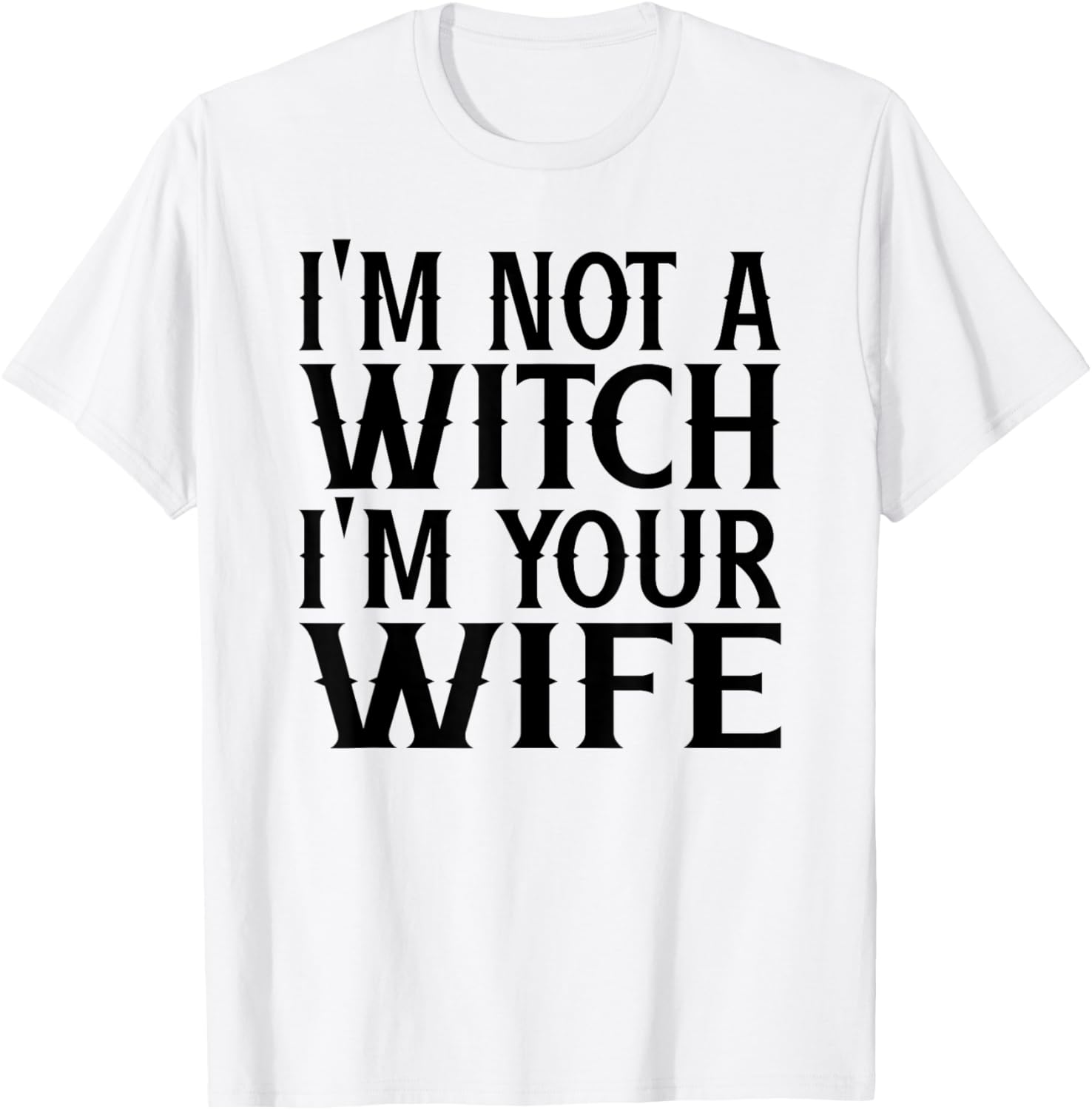 I'm Not A Witch Your Wife Halloween Matching Couple Gifts T-Shirt - T-Shirt | White