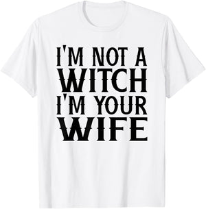 I'm Not A Witch Your Wife Halloween Matching Couple Gifts T-Shirt - T-Shirt | White