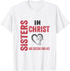 Sisters In Christ Love In Faith Women Faith-Based Christian T-Shirt - T-Shirt | White