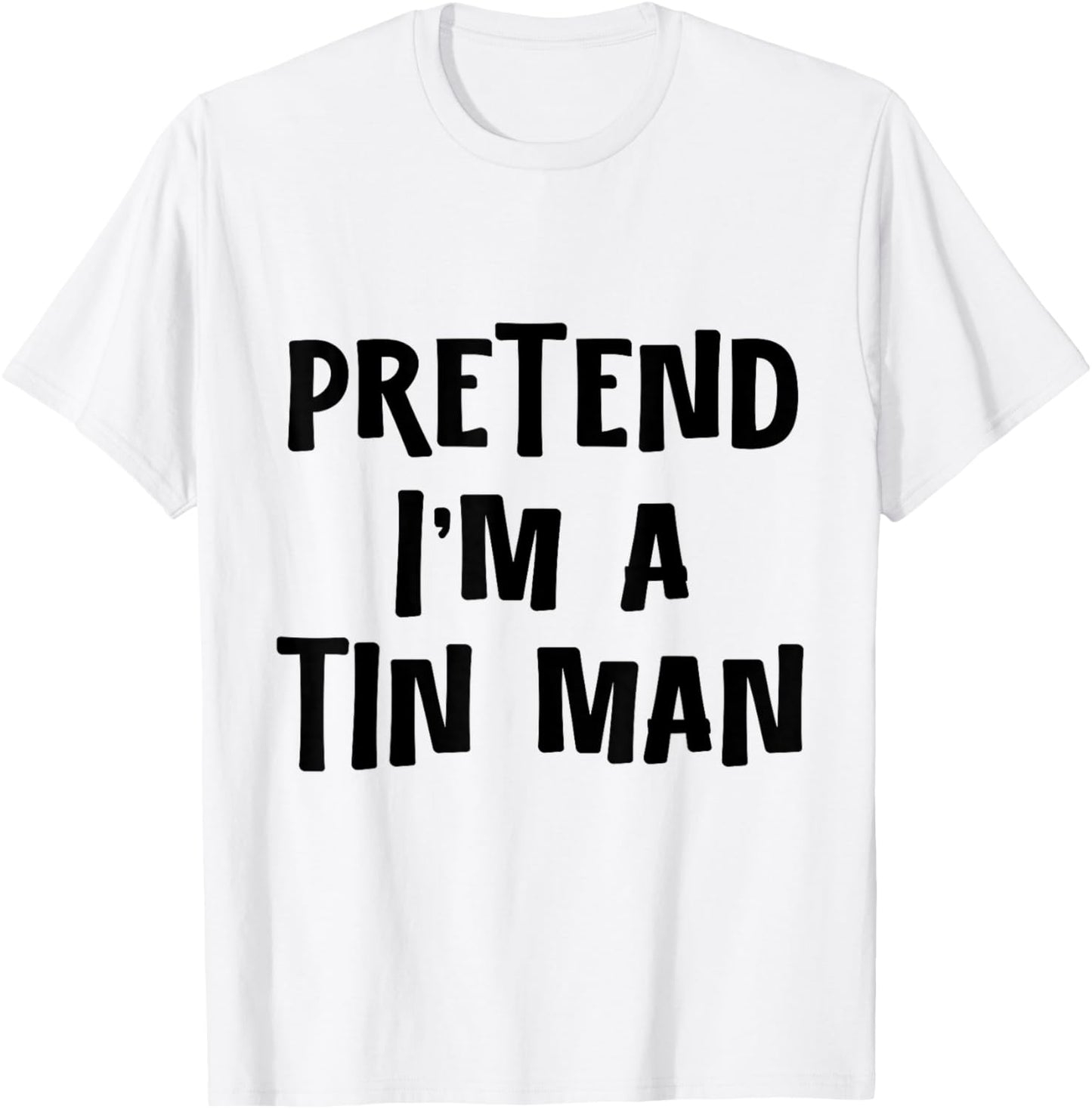 Pretend I'm a Tinman DIY Halloween Costume Retro Tin Man Oz T-Shirt - T-Shirt | White