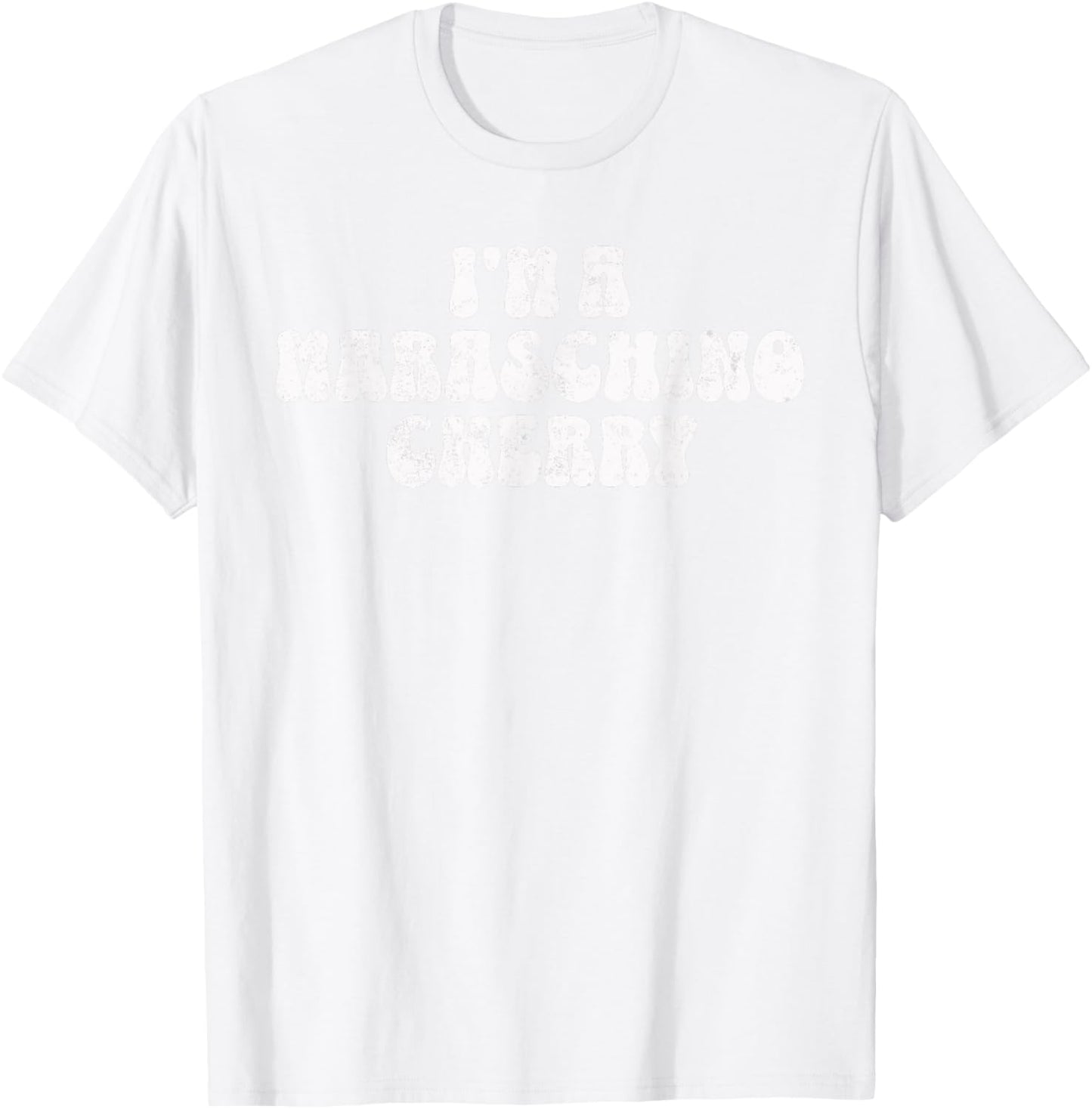 Funny Halloween I'm a Maraschino Cherry Retro Font Costume T-Shirt - T-Shirt | White
