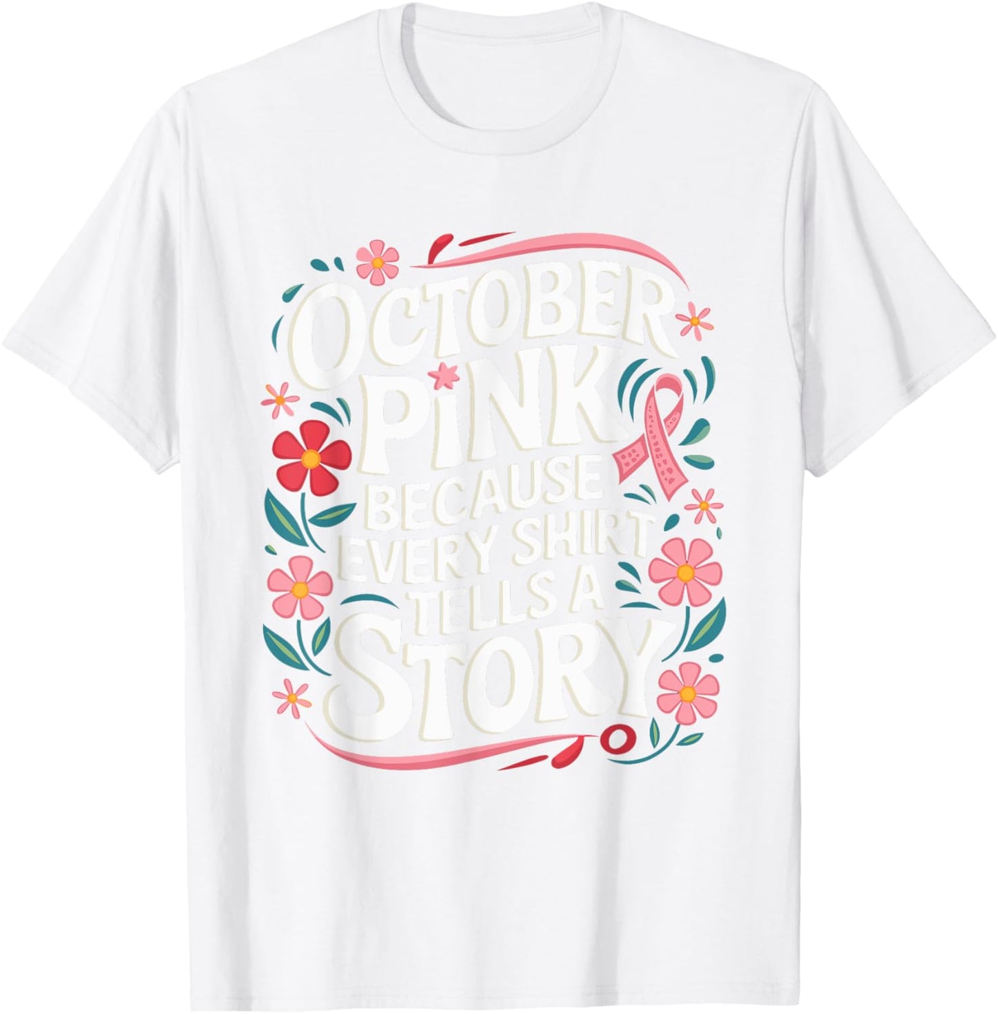 Pink October Tells A Story Support Breast Cancer Awareness T-Shirt - T-Shirt | White