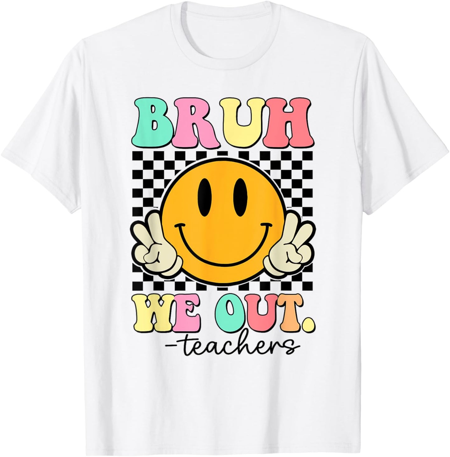 Bruh We Out Teachers Retro Smile Last Day Of School Summer Men Women Girls Kids T-Shirt - T-Shirt | White