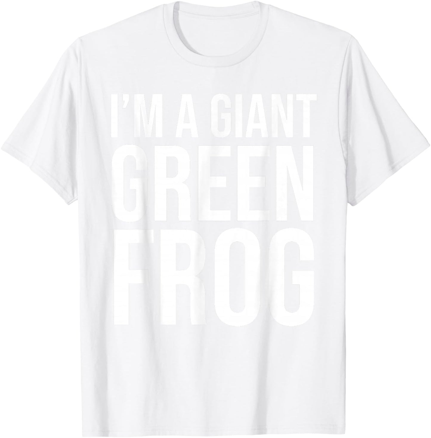 I'm A Giant Green Frog Funny Halloween Costume T-Shirt - T-Shirt | White