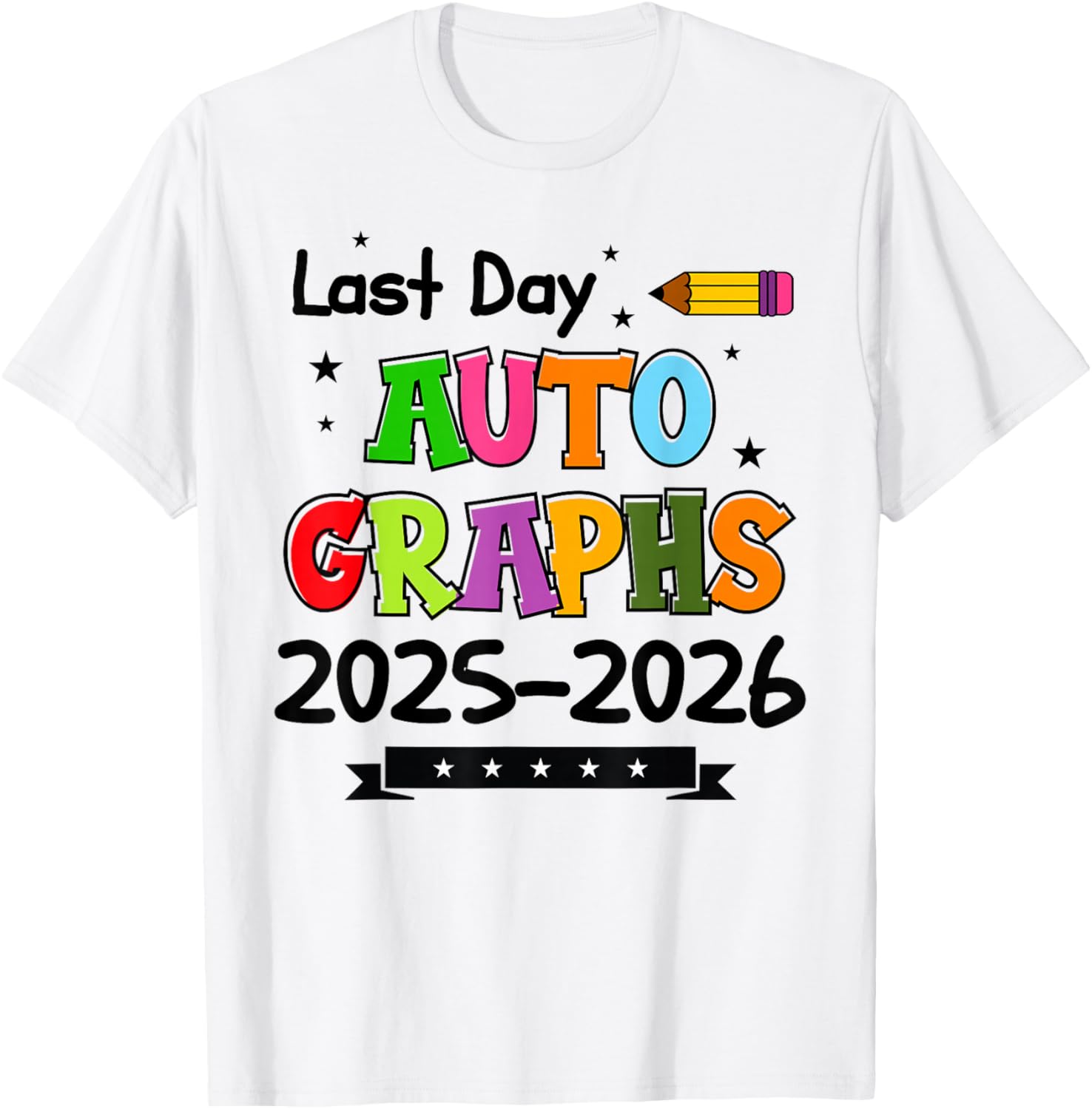 Last Day of School Autographs 2026 End of School Graduation T-Shirt - T-Shirt | White