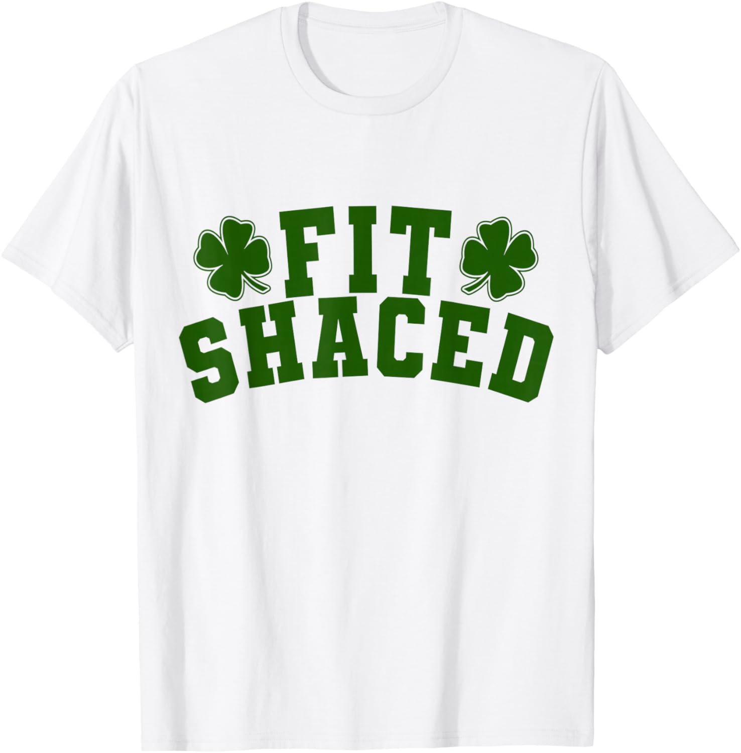 Fit Shaced Funny Irish Drinking St. Patrick's Day Shamrock T-Shirt - T-Shirt | White