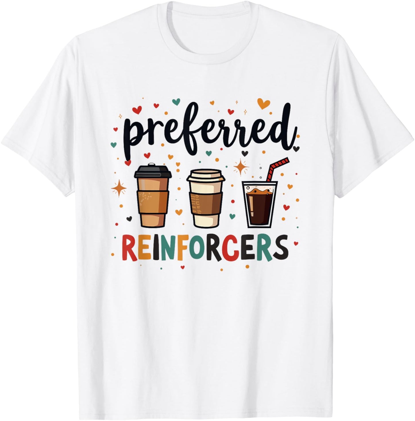 Preferred Reinforcers ABA Therapist ABA Therapy Behaviour T-Shirt - T-Shirt | White