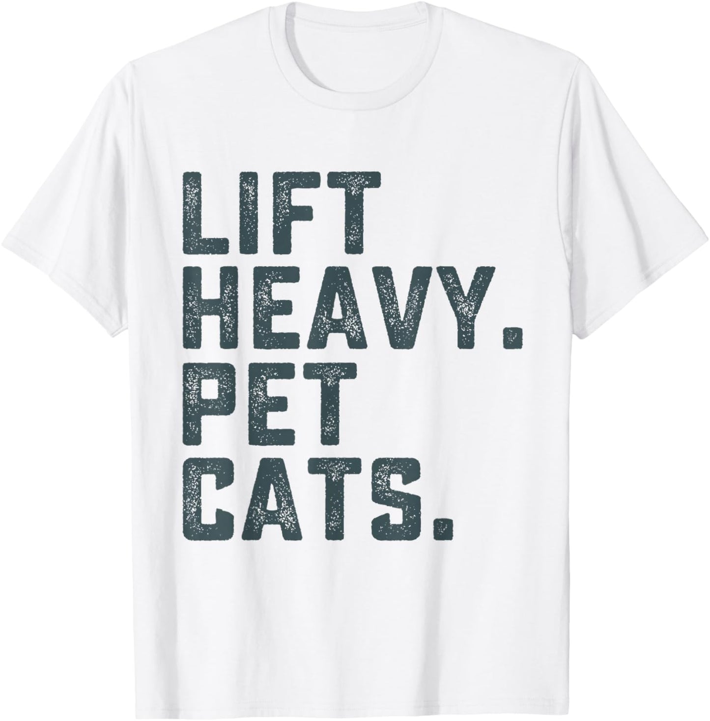 Lift Heavy Pet Cats Funny Workout Fitness Gym Weightlifting T-Shirt - T-Shirt | White