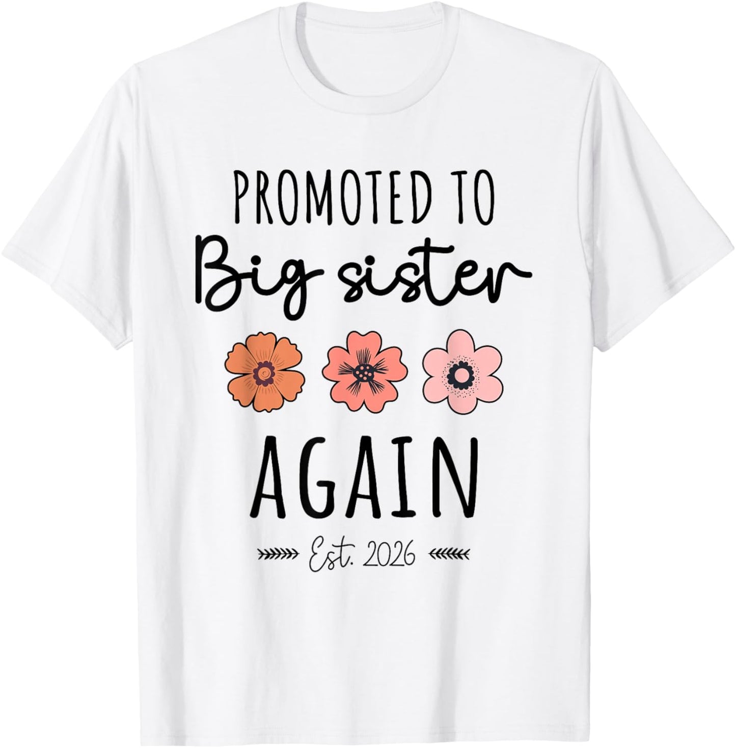 Promoted to Big Sister Again 2026 Baby Announcement Siblings T-Shirt - T-Shirt | White