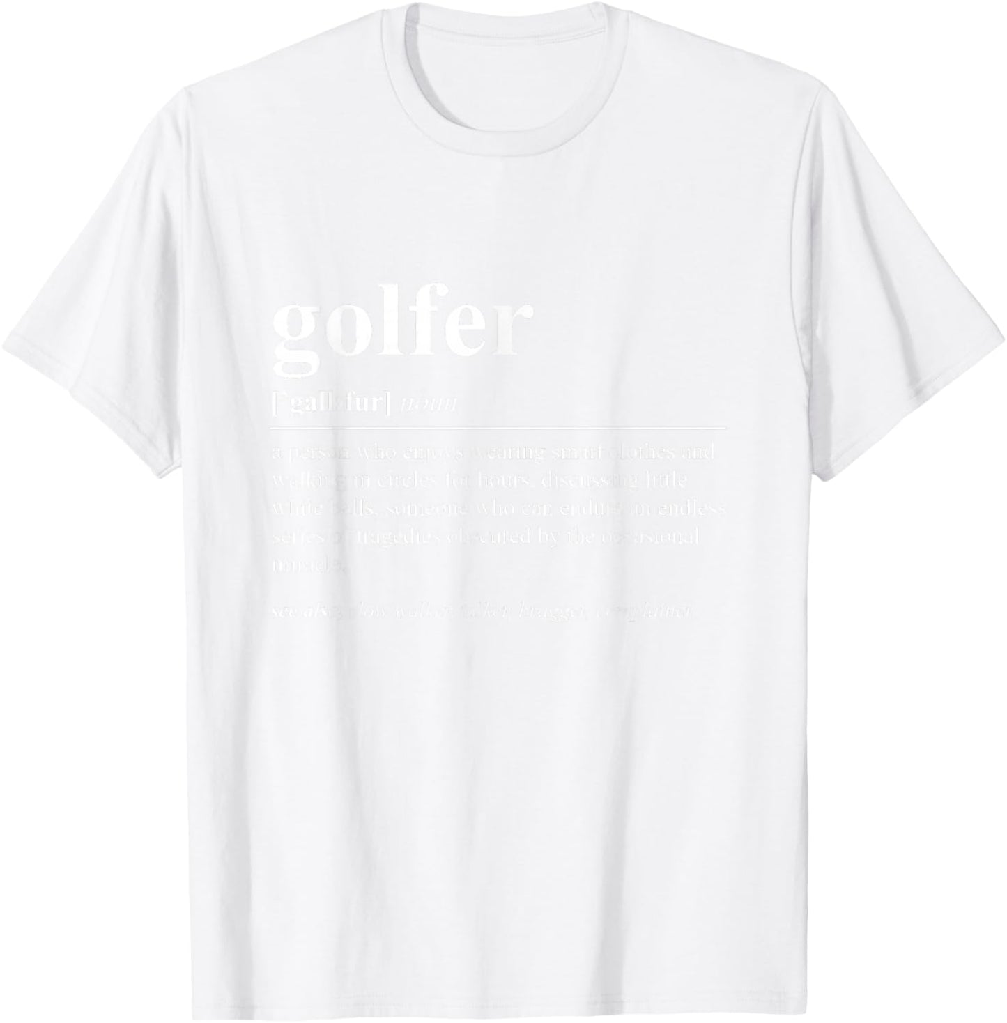 Golfer Definition Funny Golf T-Shirt - T-Shirt | White