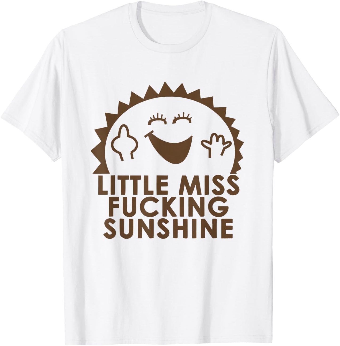 Funny Little Miss Fucking Sunshine T-Shirt - T-Shirt | White