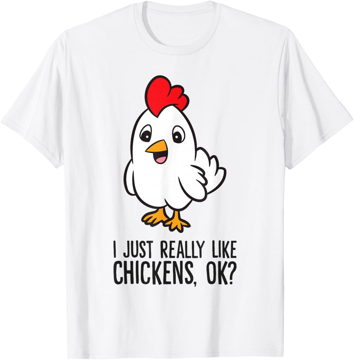 I Just Really Like Chickens, Ok? Cute Chicken T-Shirt - T-Shirt | White