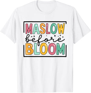 Psychologist Maslow Before Bloom Sped Teacher Classroom T-Shirt - T-Shirt | White
