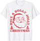 Have A Holly Xmas Jolly Santa Claus Christmas Pajama Family T-Shirt - T-Shirt | White