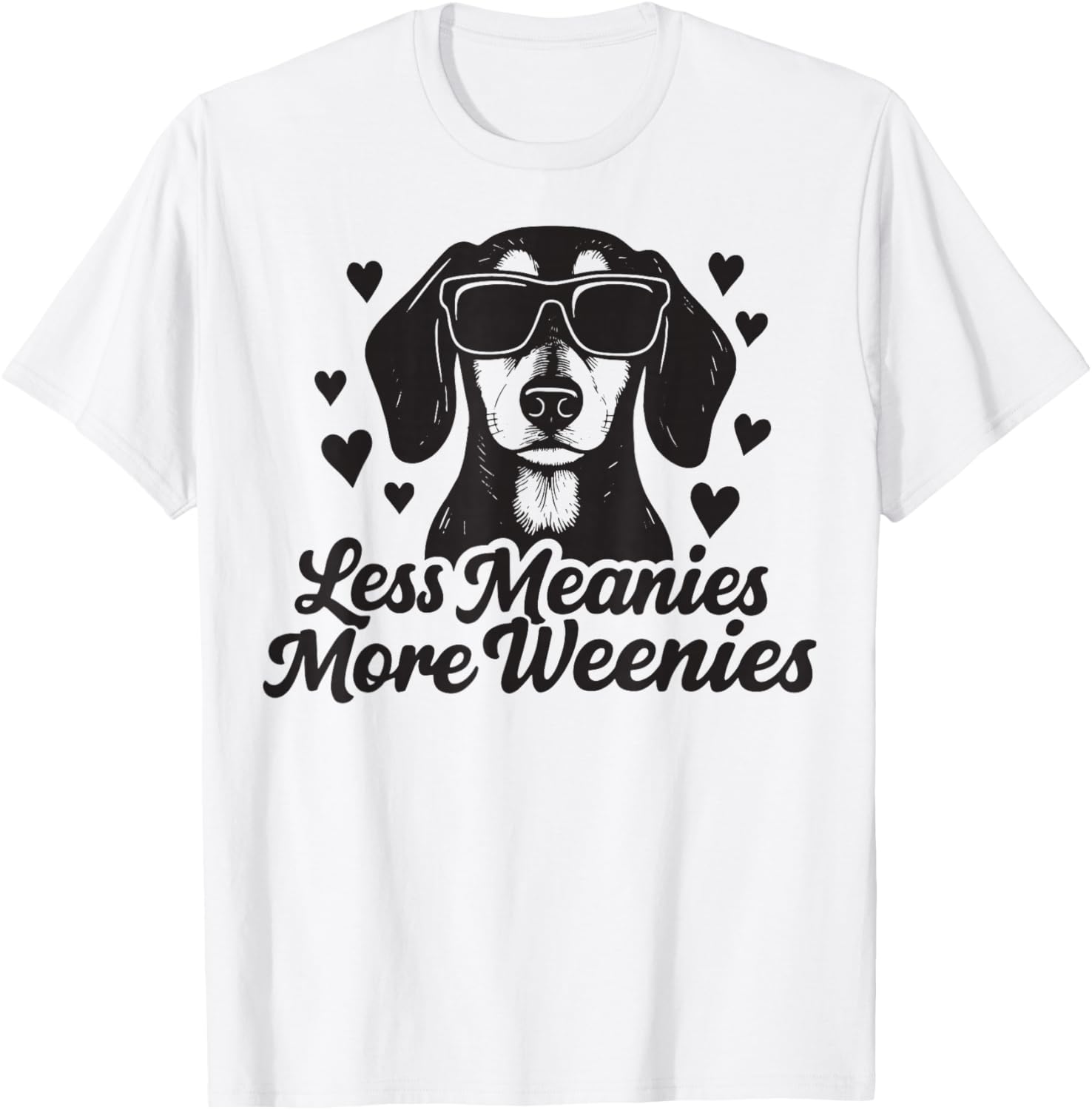 Less Meanies More Weenies T-Shirt - T-Shirt | White