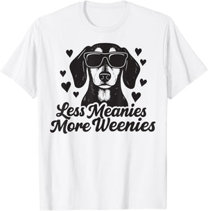 Less Meanies More Weenies T-Shirt - T-Shirt | White