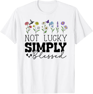 Not Simply Lucky Blessed Sign,I'm Just Not Lucky Blessed T-Shirt - T-Shirt | White