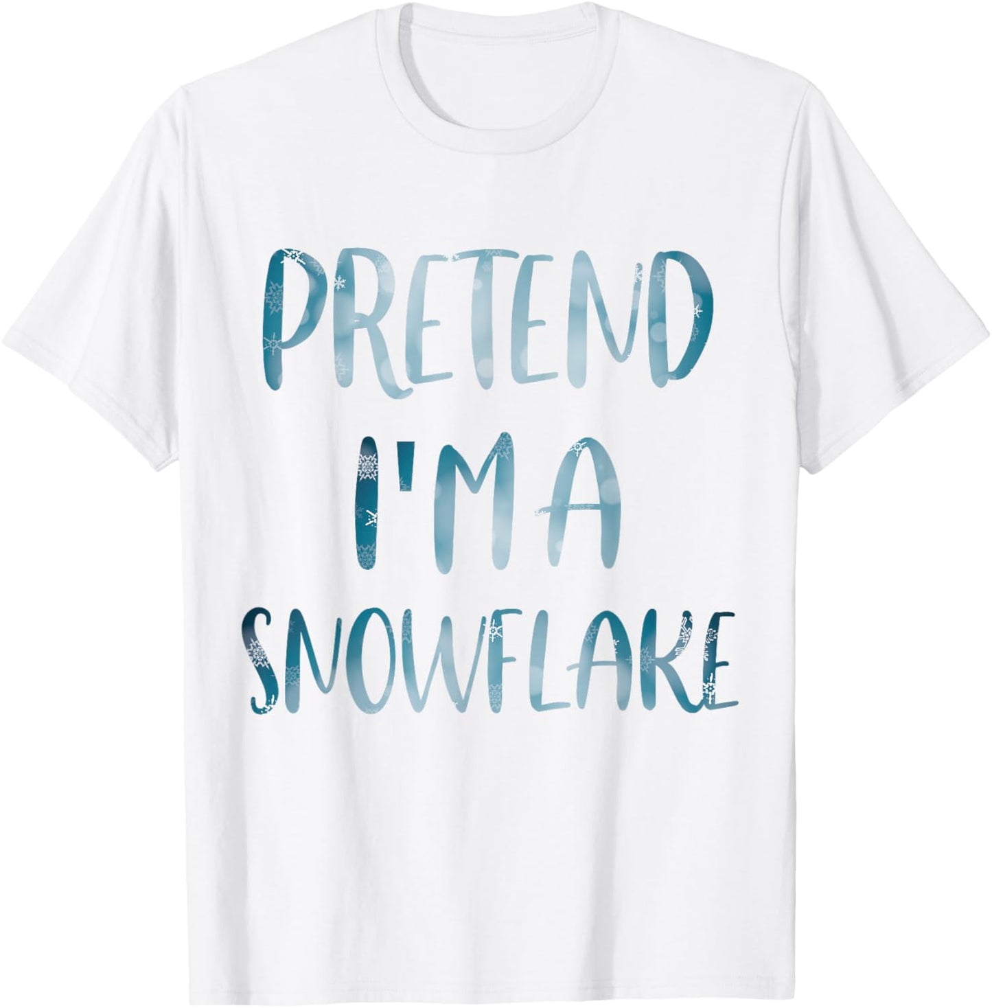 Pretend I'm A Snowflake Costume Halloween Simple Snow-Flake T-Shirt - T-Shirt | White
