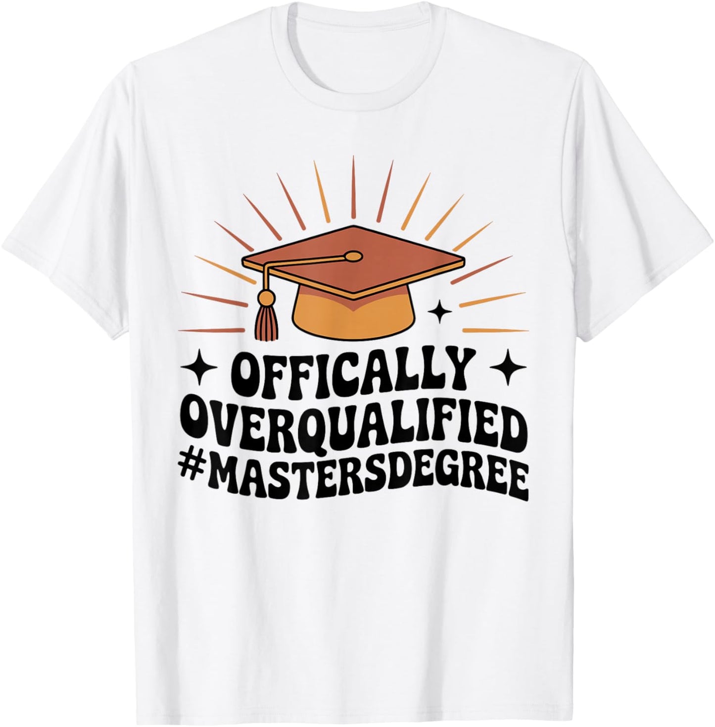 Officially Overqualified Funny Masters Degree T-Shirt - T-Shirt | White