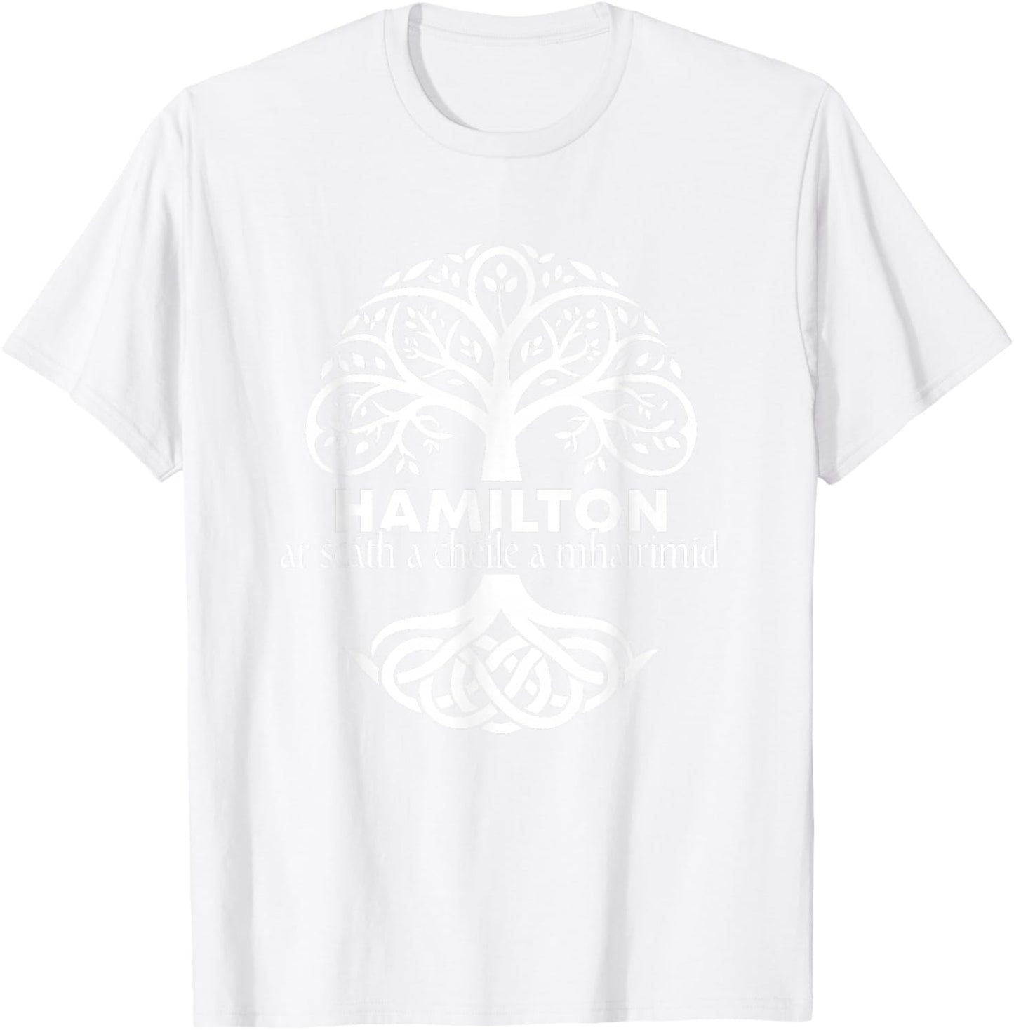 Hamilton Irish Family Name Celtic Irish Roots T-Shirt - T-Shirt | White