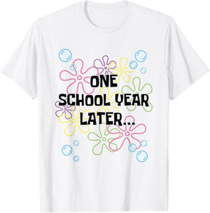 One School Year Later Last Day of School for Kids & Teachers T-Shirt - T-Shirt | White